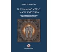 Il Cammino Verso La Conoscenza. La Storia Autobiografica Di Un Ragazzo Indiano E