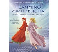 Il cammino verso la felicità. La Divina Commedia raccontata a mio figlio
