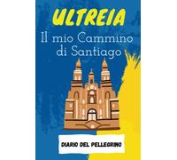 Il cammino verso Santiago: Un diario per annotare i ricordi del tuo viaggio verso Compostela | Notebook cammino di Santiago | Agenda del pellegrino | 120 pagine