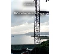 Il Cammino Verso un Sogno - [EBS Print]