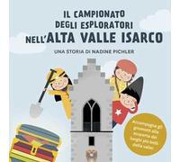 Il campionato degli esploratori nell’Alta Valle Isarco. Accompagna gli gnometti alla scoperta dei luoghi più belli della valle