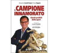 Il campione innamorato. Giochi proibiti dello sport