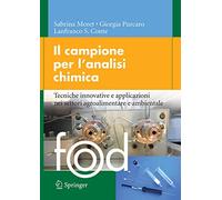 Il campione per l’analisi chimica: Tecniche innovative e applicazioni nei settori agroalimentare e ambientale
