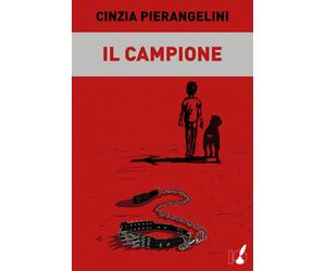 Il campione - Pierangelini Cinzia