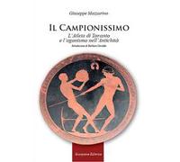 Il campionissimo. L’Atleta di Taranto e l’agonismo nell’antichità