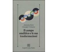 Campo Analitico E Le Sue Trasformazioni - Antonino Ferro e Giuseppe Civitarese