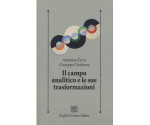 Il campo analitico e le sue trasformazioni - Ferro Antonino, Civitarese Giuseppe