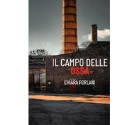 Il campo delle ossa: La seconda indagine del Foresto