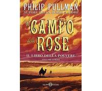 Il campo delle rose. Il libro della polvere. Vol. 3