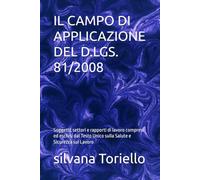 IL CAMPO DI APPLICAZIONE DEL D.LGS. 81/2008: Soggetti, settori e rapporti di lavoro compresi ed esclusi dal Testo Unico sulla Salute e Sicurezza sul Lavoro