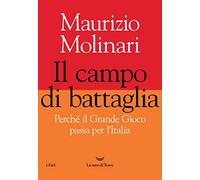 Il campo di battaglia. Perché il Grande Gioco passa per l'Italia