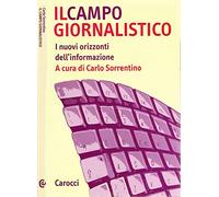 Il campo giornalistico. I nuovi orizzonti dell'informazione