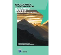 Il campo rosso. Cronaca di una estate. 1946