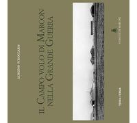 Il campo volo di Marcon nella grande guerra - [Terra Ferma]