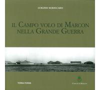 Il campo volo di Marcon nella grande guerra - [Terra Ferma]