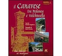 Il Canavese tra Pedanea e Valchiusella dai Salassi ai malgari. Ediz. italiana e inglese
