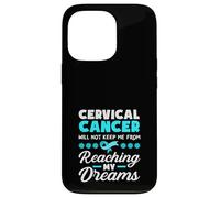 Il cancro cervicale non mi impedirà di raggiungere i miei sogni Custodia per iPhone 13 Pro