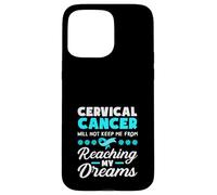 Il cancro cervicale non mi impedirà di raggiungere i miei sogni Custodia per iPhone 15 Pro Max
