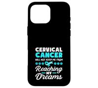 Il cancro cervicale non mi impedirà di raggiungere i miei sogni Custodia per iPhone 16 Pro Max