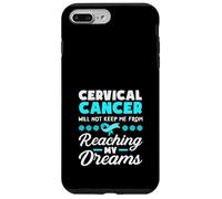 Il cancro cervicale non mi impedirà di raggiungere i miei sogni Custodia per iPhone 7 Plus/8 Plus