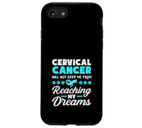 Il cancro cervicale non mi impedirà di raggiungere i miei sogni Custodia per iPhone SE (2020) / 7/8