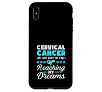 Il cancro cervicale non mi impedirà di raggiungere i miei sogni Custodia per iPhone XS Max