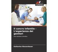 Il cancro infantile - L'esperienza dei genitori: Una revisione narrativa