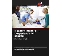Il cancro infantile - L'esperienza dei genitori: Una revisione narrativa