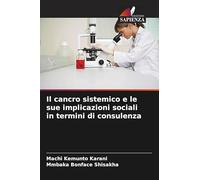 Il cancro sistemico e le sue implicazioni sociali in termini di consulenza