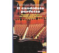 Il candidato perfetto. Consigli a un figlio che vuole fare carriera in politica