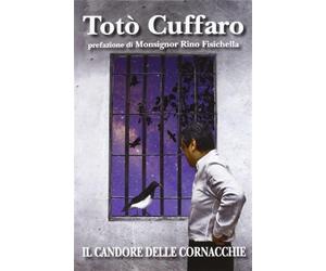 Il candore delle cornacchie - Cuffaro Totò
