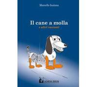 Il cane a molla e altri racconti