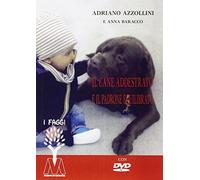 Il cane addestrato e il padrone equilibrato. Con DVD video