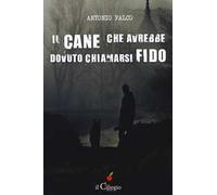 Il cane che avrebbe dovuto chiamarsi Fido