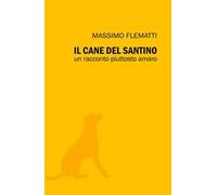 Il cane del Santino. Un racconto piuttosto amaro