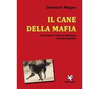 Il cane della mafia. I siciliani e i cani di mànnara. Divertissement