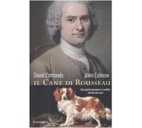 Il cane di Rousseau. Due grandi pensatori in conflitto nell'età dei Lumi
