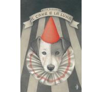 Il cane e la luna. Ediz. a colori