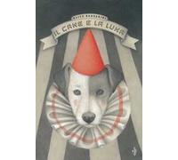 Il cane e la luna. Ediz. a colori