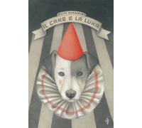Il cane e la luna. Ediz. a colori - Barberini Alice