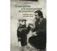 Libri Zapparoli Gianni - Il Cane Laureato E La Scolarizzazione Del Proprietario.