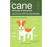 Il cane. Manuale d'istruzioni