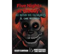 Il cane meccanico. Five nights at Freddy's. Gli incubi del Fazbear. Vol. 2