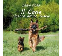 Il cane. Nostro amico fedele