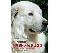 Il cane pastore maremmano/abruzzese. Il cane della transumanza -