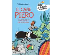 Il Cane Piero. Avventure di un fantasma