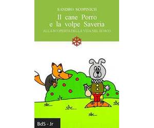 Il cane Porro e la volpe Saveria. Alla scoperta della vita nel bosco