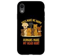 Il cane rende gli umani felici mi fanno male la testa amanti degli animali del cane Custodia per iPhone XR