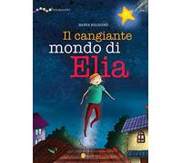 Il cangiante mondo di Elia