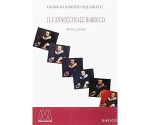 Il Cannocchiale Barocco. Rime e Prose - [Marcovalerio]